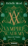 Vampire Academy, T3 : Baiser de l'ombre - Richelle Mead - 9782820514509