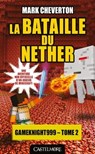 Minecraft - Les Aventures de Gameknight999, T2 : La Bataille du Nether - Mark Cheverton - 9782820522399