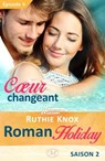 Roman Holiday, T2 : Coeur changeant - Épisode 4 - Ruthie Knox - 9782820526397