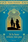 Si la lune éclaire nos pas - Nadia Hashimi - 9782820527448
