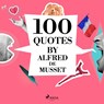 100 Quotes by Alfred de Musset - Alfred de Musset - 9782821178342