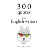 300 Quotes from English Writers - Georg Christoph Lichtenberg ; William Shakespeare ; Jane Austen - 9782821179127