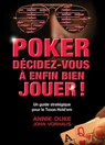 Poker Décidez-Vous à Enfin Bien Jouer - Annie Duke - 9782822409858