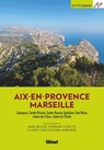 Autour d'Aix et Marseille (3e ed) - Claude Lopez ; Marc Bellon ; Stéphane Couette ; Lionel Marchèse - 9782823301274