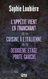 L'appétit vient en tranchant suivi de Cuisine à l'italienne et Deuxième étage porte gauche - Sophie Loubière - 9782823803952