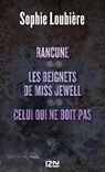 Rancune suivi de Les beignets de miss Jewell et Celui qui ne boit pas - Sophie Loubière - 9782823803969
