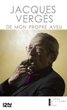 De mon propre aveu - Jacques Verges - 9782823808384