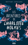 Les aventures de Charlotte Holmes - tome 1 - Brittany Cavallaro - 9782823841817