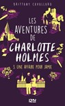 Les aventures de Charlotte Holmes - tome 3 Une affaire pur Jamie - Brittany Cavallaro - 9782823841831