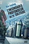 L'insondable profondeur de la solitude - Hao Jingfang - 9782823860832