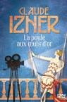 La Poule aux oeufs d'or - Claude Izner - 9782823861273