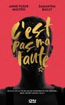 C'est pas ma faute - Samantha Bailly ; Anne-Fleur Multon - 9782823873870