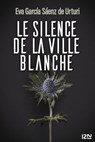 Le Silence de la ville blanche - Eva Garcia Saenz de Urturi - 9782823879209