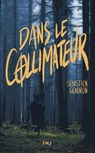 Dans le collimateur - Sébastien Gendron - 9782823887129