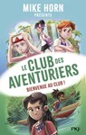 Mike Horn - Le club des aventuriers - Tome 1 Bienvenue au club ! - Bertrand Puard - 9782823887693