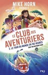 Mike Horn - Le club des aventuriers - Tome 2 Le tour du monde en 192 heures - Bertrand Puard - 9782823887709