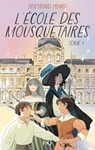 L'Ecole des mousquetaires - Tome 1 - Bertrand Puard - 9782823889963