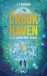 Crookhaven - tome 02 : Le labyrinthe oublié - J.J. Arcanjo - 9782823890846