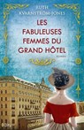 Les fabuleuses femmes du Grand Hotel - Ruth Kvarnström-Jones - 9782824628622