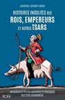 Histoires insolites des rois, empereurs et autres tsars - Laurence Catinot-Crost - 9782824629599