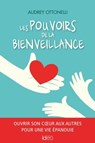 Les pouvoirs de la bienveillance - Audrey Ottonelli - 9782824636009