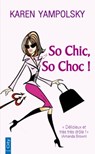 So Chic So Choc - Karen Yampolsky - 9782824640501