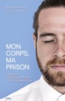 Mon corps, ma prison - Richard Marsh ; Jeff Hudson - 9782824645216