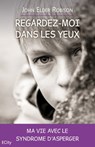 Regardez-moi dans les yeux - John Elder Robison - 9782824645933