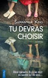 Tu devras choisir - Samantha King - 9782824646442