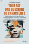 Tout est une question de caractère ! - Emile Guibert - 9782828922757