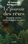 Le pouvoir des rêves - Quand le cerveau endormi apaise nos peurs - Lampros Perogamvros - 9782828923082