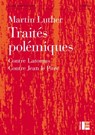 Traités polémiques - Martin Luther - 9782830950137