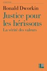 Justice pour les hérissons - Ronald Dworkin - 9782830950151