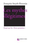 Les mythes illégitimes - Françoise Smyth-Florentin ; Thomas Römer - 9782830953183