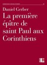 La première épître de saint Paul aux Corinthiens - Daniel Gerber ; Christian Grappe - 9782830953213