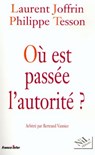 Où est passée l'autorité ? - Laurent Joffrin ; Philippe Tesson - 9782841114757