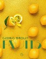 Fruits - Cédric Grolet - 9782841239443