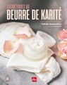 Cosmétique au beurre de karité - Nathalie Ramanantsoa - 9782842218485
