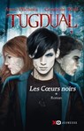 Tugdual - tome 1 Les coeurs noirs - Anne Plichota ; Cendrine Wolf - 9782845637467