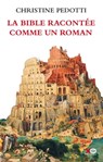 La Bible racontée comme un roman - Christine Pedotti - 9782845638358