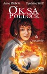 Oksa Pollock - Tome 1 L'inespérée - Anne Plichota ; Cendrine Wolf - 9782845638433
