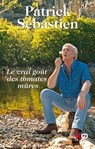 Le vrai goût des tomates mûres - Patrick Sébastien - 9782845638709