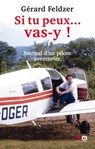 Si tu peux...vas-y ! - Gérard Feldzer ; François Forestier - 9782845638730