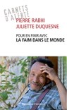 Pour en finir avec la faim dans le monde - Pierre Rabhi ; Juliette Duquesne - 9782845927070