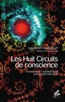 Les Huit Circuits de conscience - Laurent Huguelit - 9782845940628