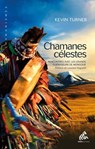 Chamanes célestes - Kevin B. Turner - 9782845941885