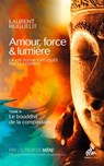 Amour, force & lumière, La Loi divine expliquée par les esprits - Laurent Huguelit - 9782845946927