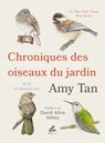 Chroniques des oiseaux du jardin - Amy Tan - 9782845947047