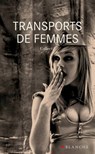 Transports de femmes - Collectif ; Françoise Rey ; Anne Bert ; Sophie Cadalen ; Sam Carroll ; Mélanie Muller ; Lucie Lux ; Emmanuelle Poinger ; Isabelle Philippi ; Lounja Charif ; Manon des Gryeux ; Marie Lincourt ; Yo ; Valérie Boisgel ; Clea Carmin ; Elizabeth Herrgott ; Andr - 9782846284646