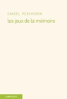 Les jeux de la mémoire - Daniel Percheron - 9782847422023